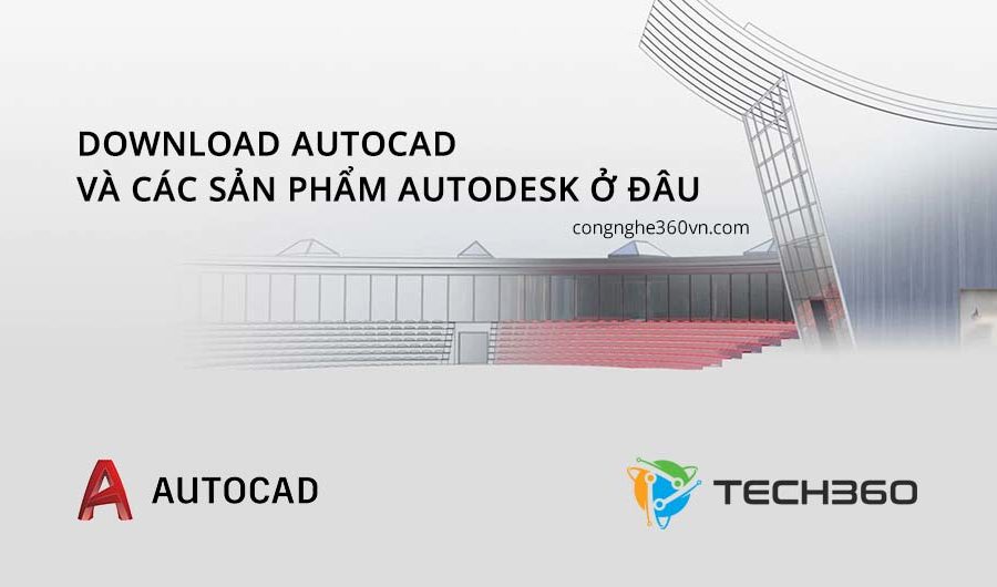 download autocad và các sản phẩm autodesk ở đâu