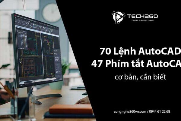 70 lệnh AutoCAD cơ bản và 47 phím tắt thường dùng bạn cần biết