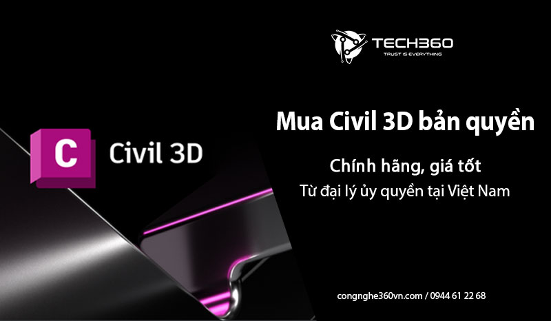 Mua Civil 3D bản quyền chính hãng, giá tốt từ đại lý ủy quyền tại Việt Nam